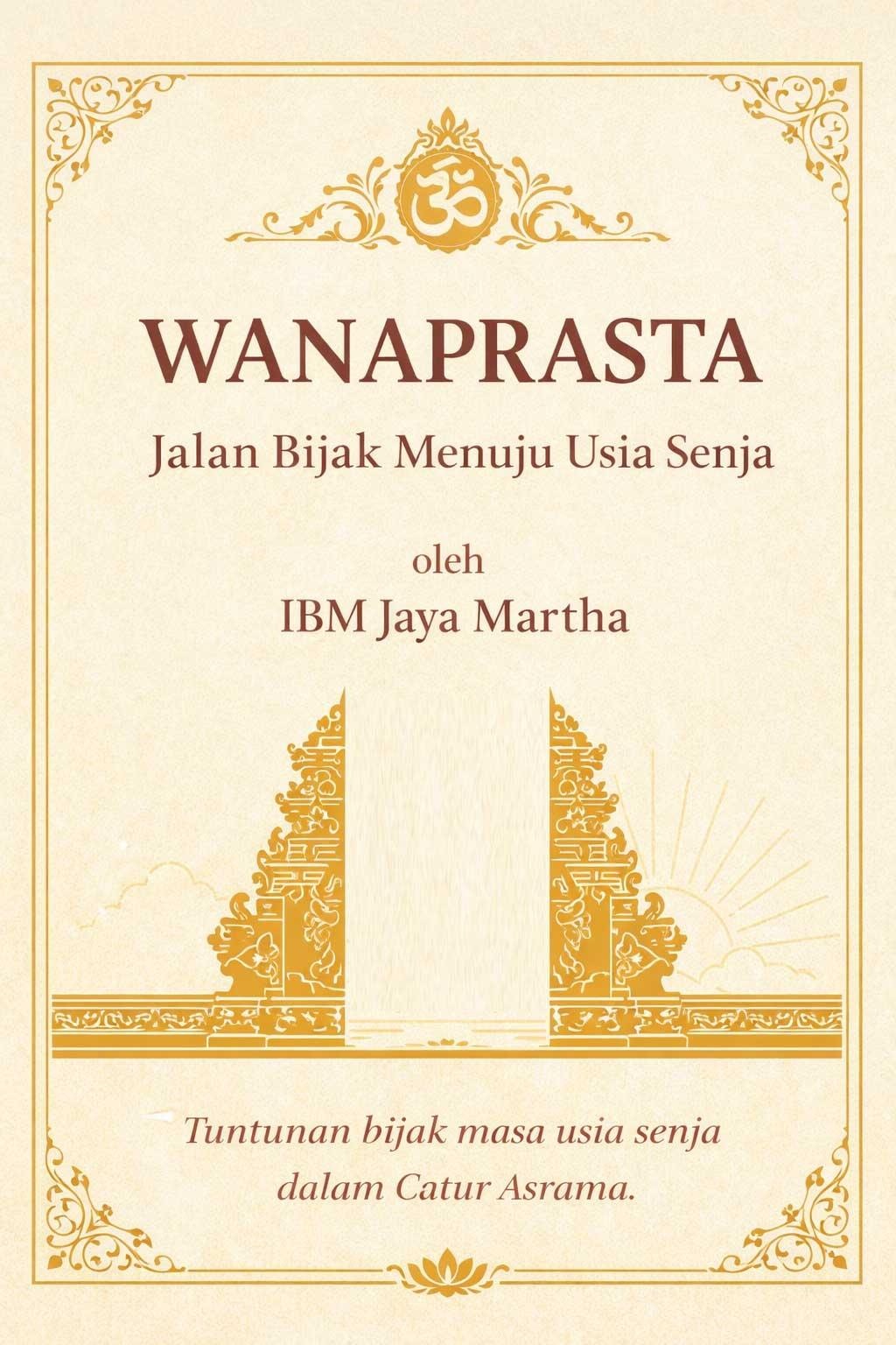 Sampul Wanaprasta: Jalan Bijak Menuju Usia Senja